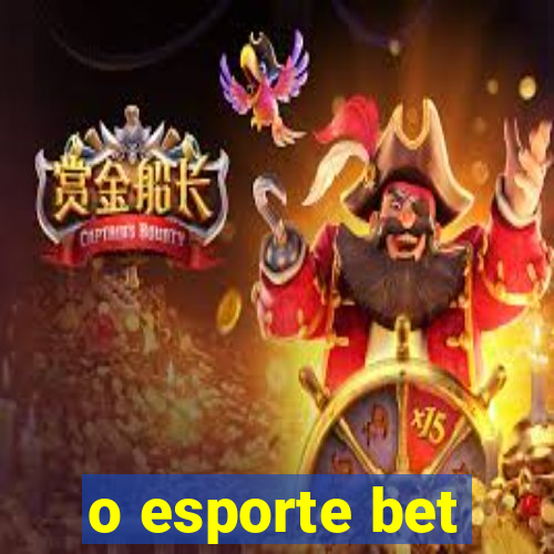 o esporte bet